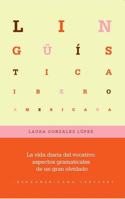 La vida diaria del vocativo : aspectos gramaticales de un gran olvidado
