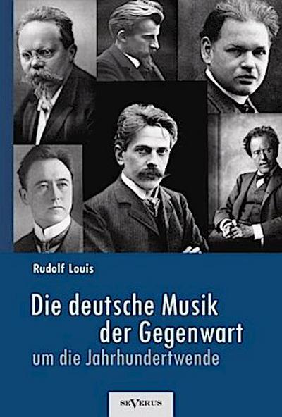 Die deutsche Musik der Gegenwart um die Jahrhundertwende. Hans Sommer, Engelbert Humperdinck, Ludwig Thuille, Max Schillings, Max Reger, Hugo Wolf, Felix Mendelssohn-Bartholdy und viele andere