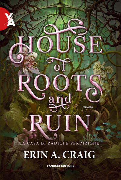 House of Roots and Ruins. La casa di radici e perdizione