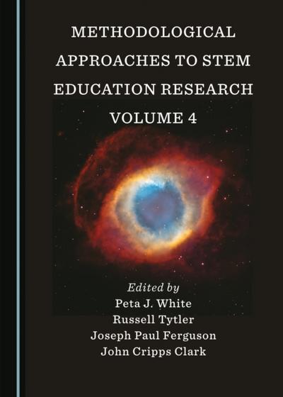 Methodological Approaches to STEM Education Research Volume 4