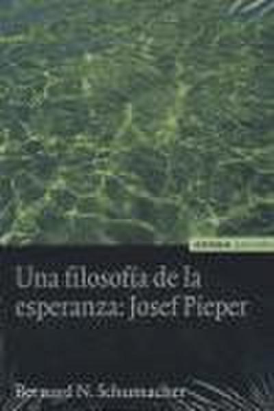 Una filosofía de la esperanza. Josef Pieper