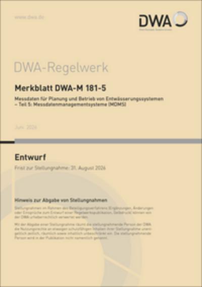 Merkblatt DWA-M 181-5 Messdaten für Planung und Betrieb von Entwässerungssystemen - Teil 5: Messdatenmanagementsysteme (MDMS) (Entwurf)