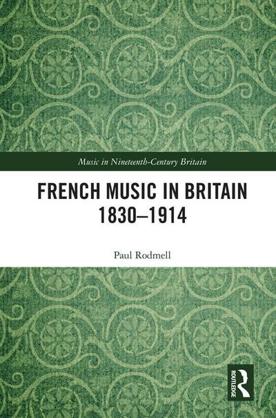 French Music in Britain 1830-1914