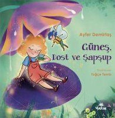 Günes, Dost Ve Sapsup