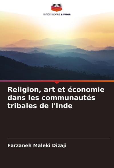 Religion, art et économie dans les communautés tribales de l’Inde
