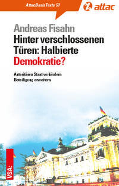Hinter verschlossenen Türen: Halbierte Demokratie