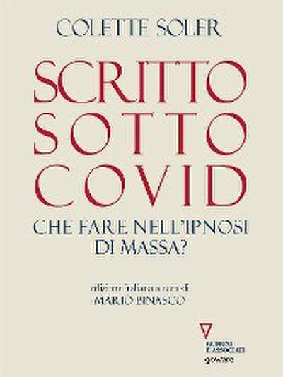 Scritto sotto Covid. Che fare nell’ipnosi di massa?