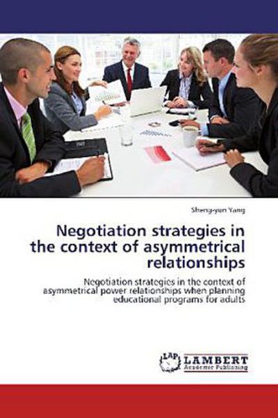 Negotiation strategies in the context of asymmetrical relationships