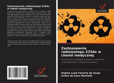 Zastosowanie radioizotopu 225Ac w chemii medycznej