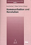 Kommunikation und Revolution. (Reihe "Mediensymposium Luzern")