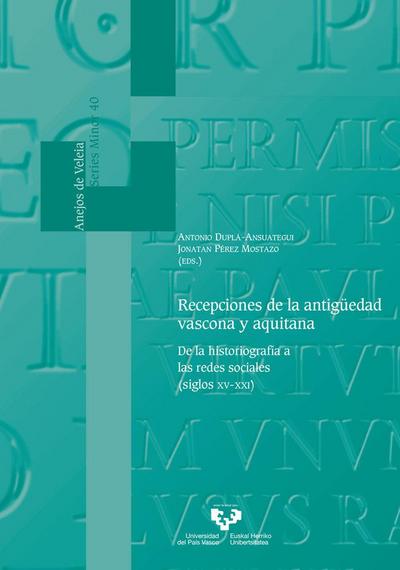 Recepciones de la antigüedad vascona y aquitana : de la historiografía a las redes sociales (siglos XV-XXI)