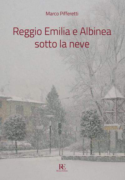 Reggio Emilia e Albinea sotto la neve