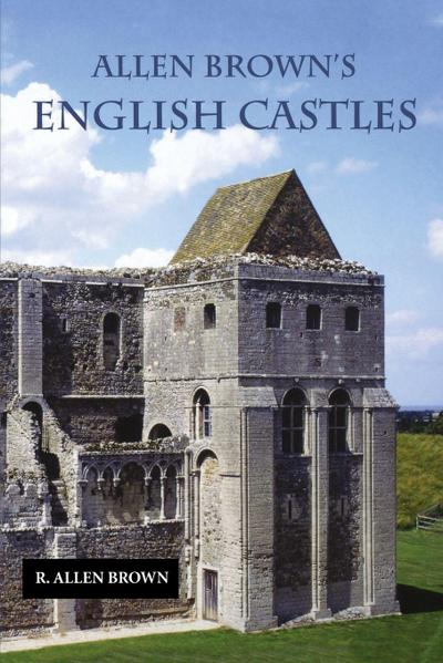 Allen Brown’s English Castles