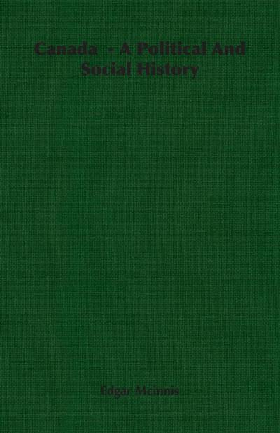 Canada  - A Political And Social History