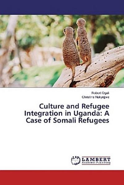 Culture and Refugee Integration in Uganda: A Case of Somali Refugees