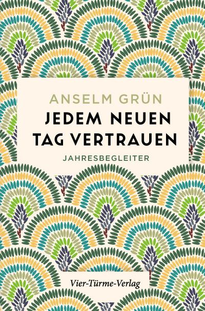 Jedem neuen Tag vertrauen