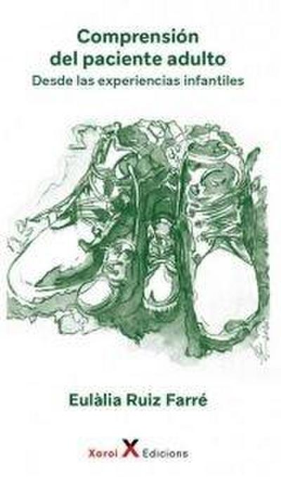 Comprensión del paciente adulto : desde las experiencias infantiles