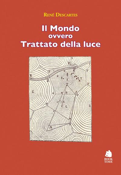 Descartes, R: Mondo ovvero Trattato della luce