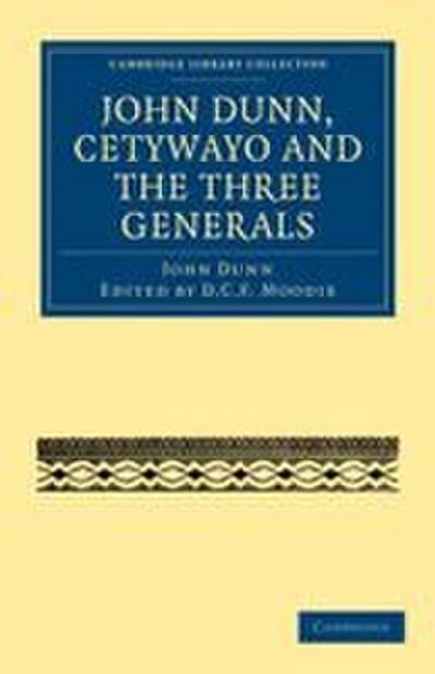 John Dunn, Cetywayo and the Three Generals