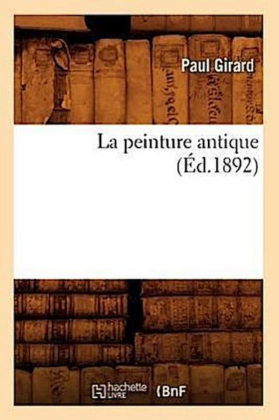 La Peinture Antique (Éd.1892)