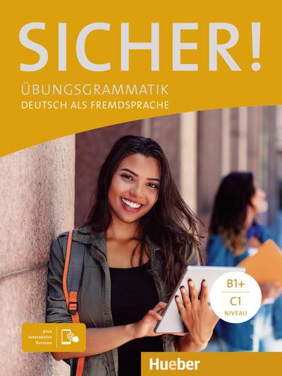 Sicher!: Deutsch als Fremdsprache / Übungsgrammatik plus interaktive Version (Sicher Übungsgrammatik)