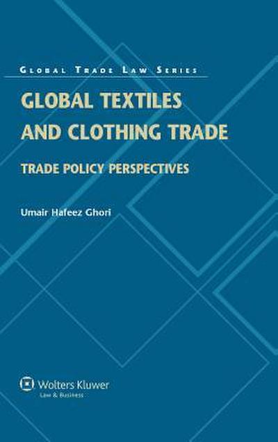 Ghori, U: Global Textiles and Clothing Trade