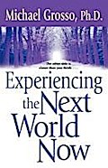 Experiencing the Next World Now