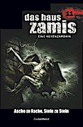 Das Haus Zamis 11 - Asche zu Asche, Stein zu Stein