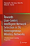 Towards User-Centric Intelligent Network Selection in 5G Heterogeneous Wireless Networks