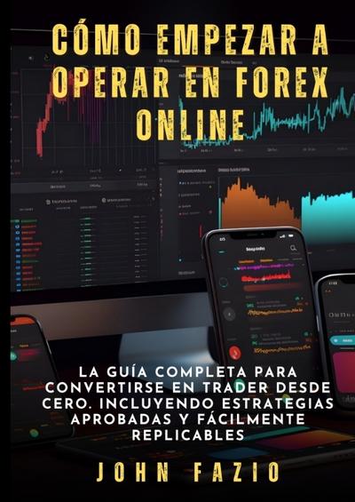Cómo empezar a operar en Forex Online
