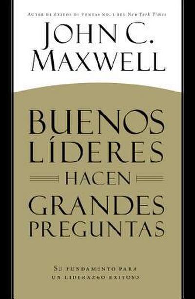 Buenos Líderes Hacen Grandes Preguntas