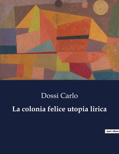 La colonia felice utopia lirica