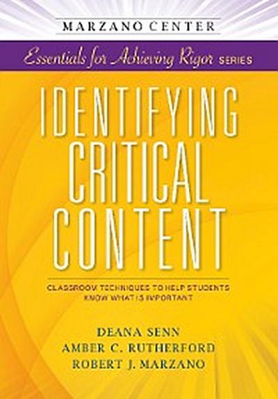 Identifying Critical Content: Classroom Techniques to Help Students Know What is Important