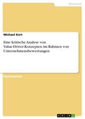 Eine kritische Analyse von Value-Driver-Konzepten im Rahmen von Unternehmensbewertungen