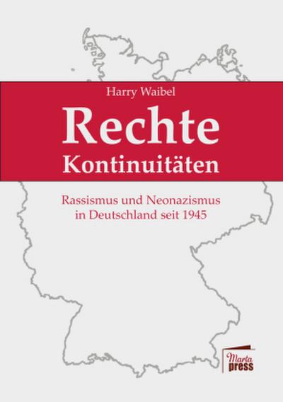 Rechte Kontinuitäten: Rassismus und Neonazismus in Deutschland seit 1945
