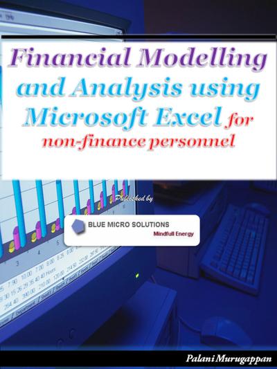 Financial Modelling and Analysis using Microsoft Excel for non -finance personnel
