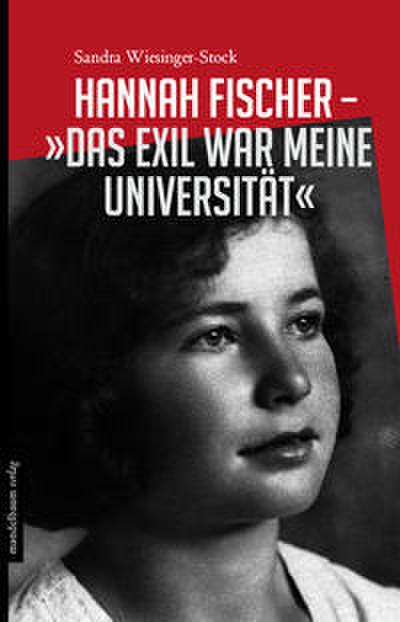 Hannah Fischer - ’Das Exil war meine Universität’