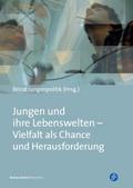 Jungen und ihre Lebenswelten - Vielfalt als Chance