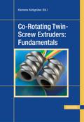 Co-Rotating Twin-Screw Extruders: Fundamentals von Klemens Kohlgrüber | Ebook