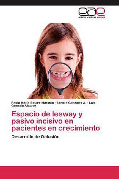 Espacio de leeway y pasivo incisivo en pacientes en crecimiento