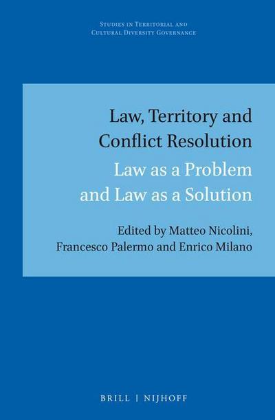 Law, Territory and Conflict Resolution: Law as a Problem and Law as a Solution