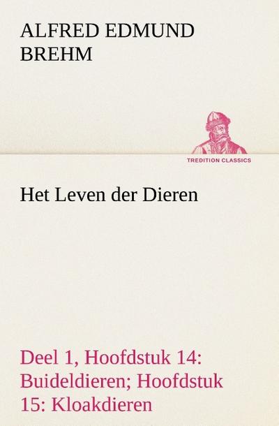 Het Leven der Dieren Deel 1, Hoofdstuk 14: Buideldieren; Hoofdstuk 15: Kloakdieren