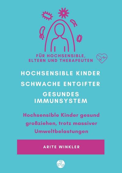 Hochsensible Kinder - schwache Entgifter - gesundes Immunsystem