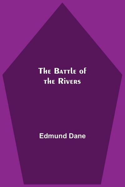 The Battle Of The Rivers