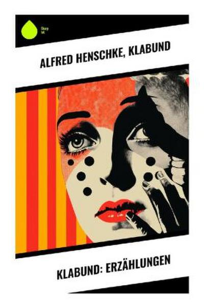 Klabund: Erzählungen