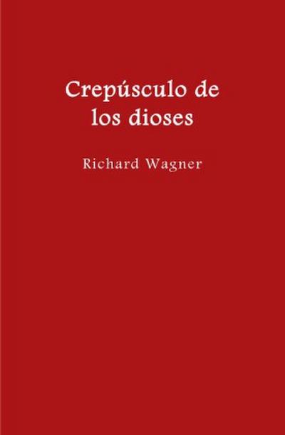 El anillo del nibelungo = Der Ring des Nibelungen / Crepúsculo de los dioses