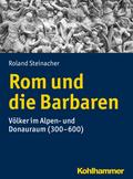ROM Und Die Barbaren: Volker Im Alpen- Und Donauraum (300-600): 777 (Urban-Taschenbucher)