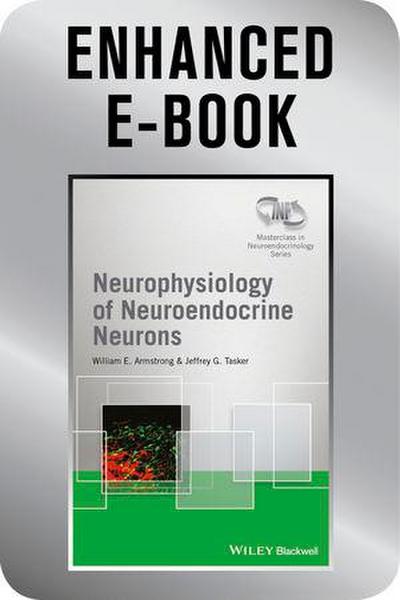 Neurophysiology of Neuroendocrine Neurons, Enhanced E-Book