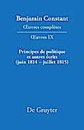 Principes de politique et autres écrits (juin 1814–juillet 1815). Liberté de la presse, Responsabilité des ministres, Mémoires de Juliette, Acte additionel etc.