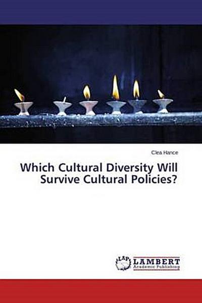 Which Cultural Diversity Will Survive Cultural Policies?